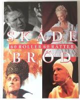 Sk&aring;debr&ouml;d : 60 roller, 60 r&auml;tter
