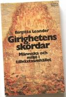 Girighetens sk&ouml;rdar : m&auml;nniska och milj&ouml; i tillv&auml;xtsamh&auml;llet