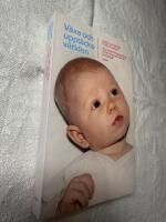 V&auml;xa och uppt&auml;cka v&auml;rlden : sju utvecklingsspr&aring;ng under barnets f&ouml;rsta levnads&aring;r