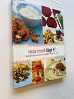 Mat med l&aring;gt GI : &ouml;ver 80 l&auml;ckra recept som hj&auml;lper dig g&aring; ner i vikt