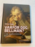 Varf&ouml;r dog Bellman? : om upphovsr&auml;ttens historia