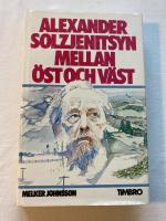 Alexander Solzjenitsyn mellan &ouml;st och v&auml;st