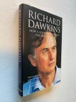 Richard Dawkins : how a scientist changed the way we think : reflections by scientists, writers, and philosophers