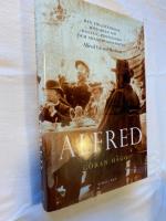 Alfred : den fullst&auml;ndiga historien om poeten, professorn och akademiledamoten Alfred Edvard Hedman