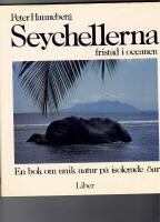 Seychellerna : fristad i oceanen : [en bok om unik natur p&aring; isolerade &ouml;ar]