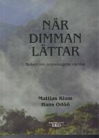 N&auml;r dimman l&auml;ttar : boken om regnskogens v&auml;rldar