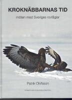 Krokn&auml;bbarnas tid - m&ouml;ten med svenska rovf&aring;glar
