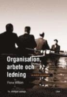 Organisation, arbete och ledning - en kritisk introduktion