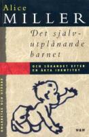 Det sj&auml;lvutpl&aring;nande barnet och s&ouml;kandet efter en &auml;kta identitet