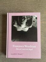 Francesca Woodman : om att vara en &auml;ngel
