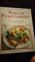 N&auml;stan vegetariskt : [150 recept p&aring; f&aring;gel, fisk, gr&ouml;nsaker och frukt]