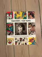 V&aring;r Pippi - V&aring;r Vang : tecknarna hyllar Ingrid Vang Nyman och det moderna genombrottet inom svensk barnboksbild