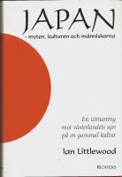 Japan - myten, kulturen och m&auml;nniskorna :  en utmaning mot v&auml;sterlandets sy