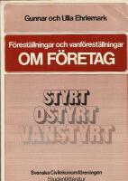 Styrt, ostyrt, vanstyrt : f&ouml;rest&auml;llningar och vanf&ouml;rest&auml;llningar om f&ouml;retag