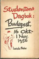 Studentens Dagbok Budapest - 16 Okt. - 1Nov. 1956