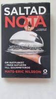 Saltad nota : om matfusket - fr&aring;n gatuk&ouml;k till gourmetkrog