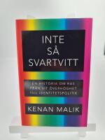 Inte s&aring; svartvitt : en historia om ras fr&aring;n vit &ouml;verh&ouml;ghet till identitetspolitik