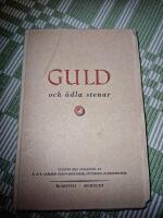 Guld och &auml;dla stenar - Utgiven av anledning av K. & E. Carlson Guldvarufabrik, G&ouml;teborg, 25-&Aring;rsjubileum