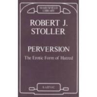 Perversion: The Erotic Form of Hatred (Maresfield Library) [Elektronisk resurs]