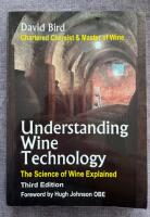 Understanding wine technology : a book for the non-scientist that explains the science of winemaking