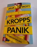 Kroppspanik : fett, l&ouml;gner och sjukt on&ouml;dig &aring;ngest