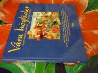 V&Aring;RA H&Ouml;GTIDER - TRADITIONERNA, MATEN OCH FESTERNA VI MINNS