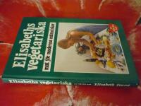ELISABETHS VEGETARISKA - EN H&Auml;LSA BOK