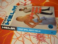 H&Ouml;GT SPEL, MATT HELM
