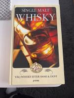 Single malt whisky : V&auml;lj whisky efter smak och doft