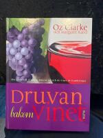 Druvan bakom vinet : Din guide till v&auml;rldens druvsorter och de viner de frambringar