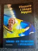 Vinnare i l&aring;nga loppet : tr&auml;nings- och t&auml;vlingsl&auml;ra i specialidrott