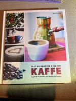 Allt du beh&ouml;ver veta om kaffe - med 101 klassiska och moderna recept