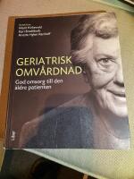Geriatrisk omv&aring;rdnad - god omsorg och v&aring;rd till den &auml;ldre