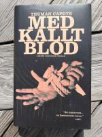 Med kallt blod - en sann redog&ouml;relse f&ouml;r ett fyrdubbelt mord och dess f&ouml;ljder