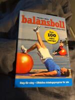 Tr&auml;na med balansboll - &ouml;ver 100 enkla &ouml;vningar