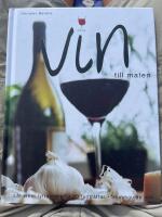 Vin till maten - [l&aring;t vinet lyfta maten, 20 fulltr&auml;ffar, snabbguide m.m.]