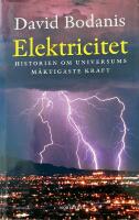 Elektricitet - historien om universums m&auml;ktigaste kraft