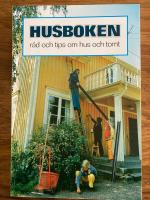 Husboken : r&aring;d och tips om hus och tomt