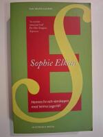 Sophie Elkan : hennes liv och v&auml;nskapen med Selma Lagerl&ouml;f