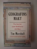 Geografins makt : tio kartor som f&ouml;rklarar v&auml;rlden