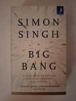 Big bang : allt du beh&ouml;ver veta om universums uppkomst - och lite till