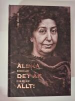 &Auml;lska, det &auml;r allt! : George Sand i liv och dikt