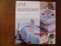 Sm&aring; lappt&auml;cken : och andra roliga projekt att sy till barnen
