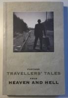 Further Travelers&rsquo; Tales From Heaven And Hell