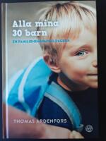 Alla mina 30 barn : En familjehemspappas dagbok