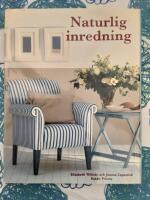 Naturlig inredning : dekorativ enkelhet med naturliga material