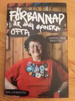 F&ouml;rbannad &auml;r jag ganska ofta : samtal med Berit &Aring;s