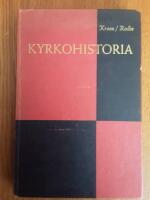 Kyrkohistoria. P&aring; grundval av Johansson - Liedgren Kyrkohistoria f&ouml;r gymnasiet 