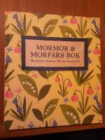 Mormor och morfars bok : samlade minnen till v&aring;rt barnbarn