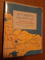 Att skriva om sitt liv : Med livskartan p&aring; spaning efter minnen, mening och m&ouml;jligheter